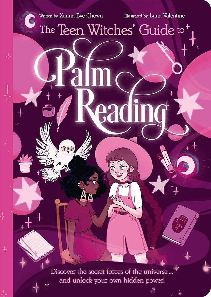 The Teen Witches' Guide to Palm Reading: Discover the Secret Forces of the Universe... and Unlock your Own Hidden Power! cover image