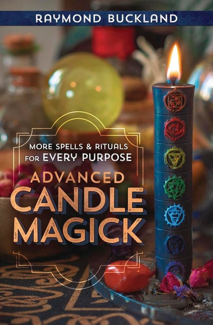 Advanced Candle Magick: More Spells & Rituals for Every Purpose (Llewellyn's Practical Magick Series) cover image