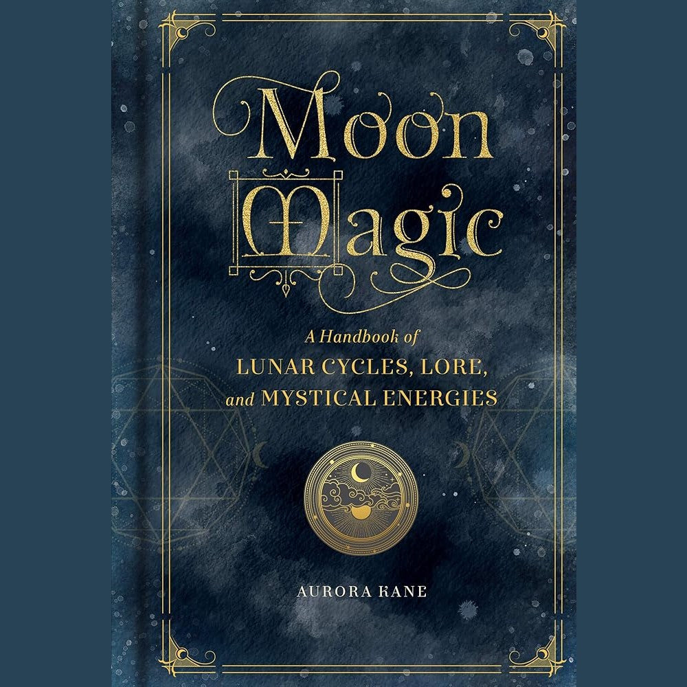 Moon Magic: A Handbook of Lunar Cycles, Lore, and Mystical Energies (Volume 3) (Mystical Handbook, 3) cover image