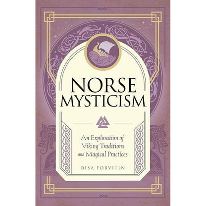 Norse Mysticism: An Exploration of Viking Traditions and Magical Practices (Mystic Traditions) by Disa Forvitin