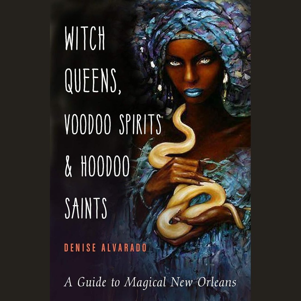 Witch Queens, Voodoo Spirits, and Hoodoo Saints: A Guide to Magical New Orleans cover image