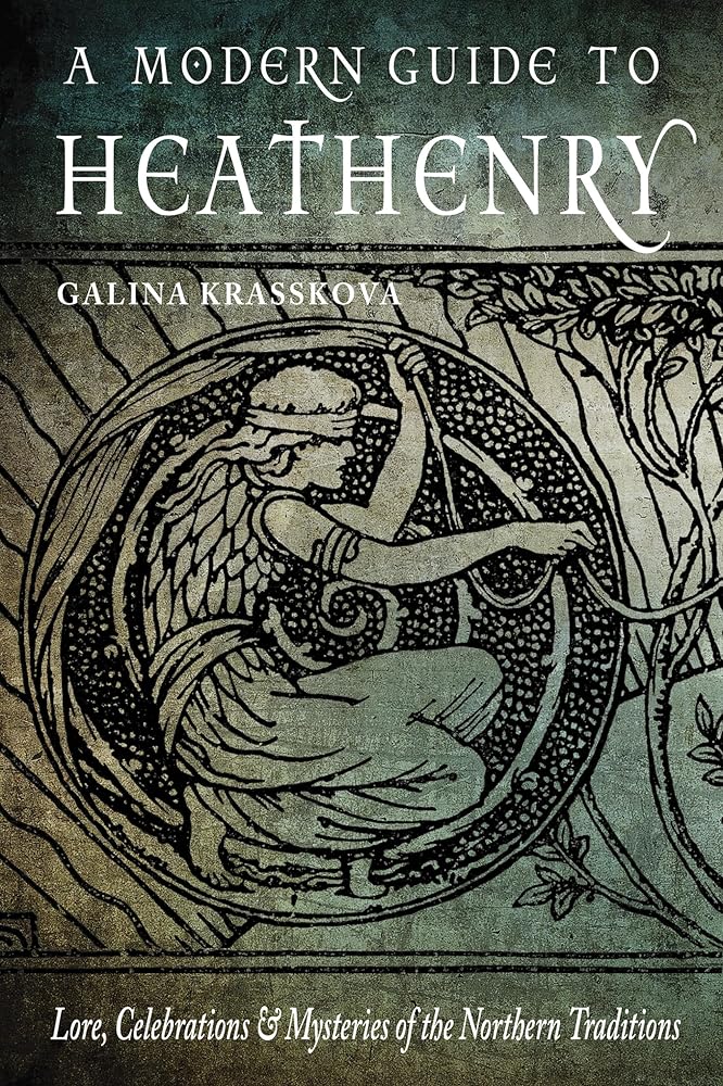 A Modern Guide to Heathenry: Lore, Celebrations, and Mysteries of the Northern Traditions cover image