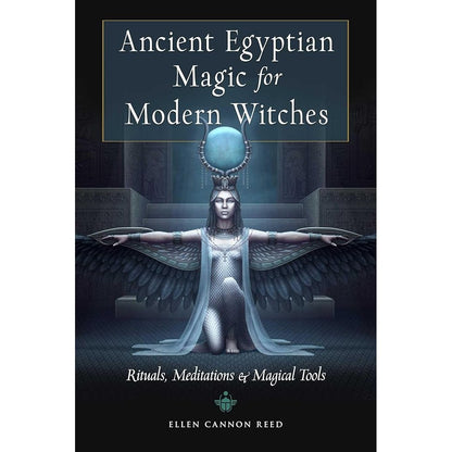 Ancient Egyptian Magic for Modern Witches: Rituals, Meditations, and Magical Tools cover image