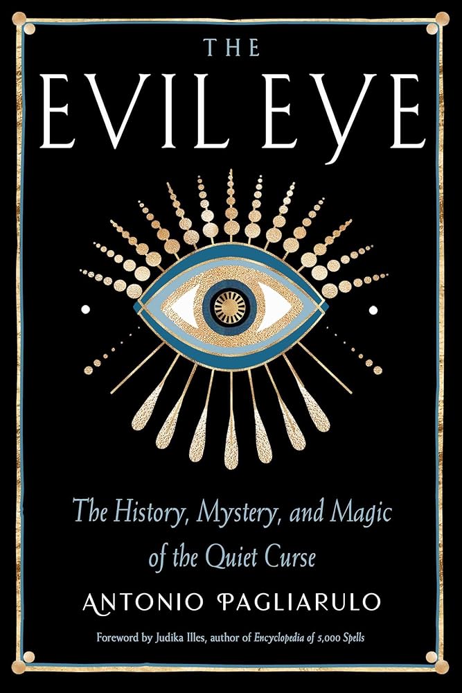 The Evil Eye: The History, Mystery, and Magic of the Quiet Curse cover image