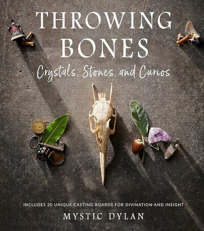 Throwing Bones, Crystals, Stones, and Curios: Includes 20 Unique Casting Boards for Divination and Insight cover image