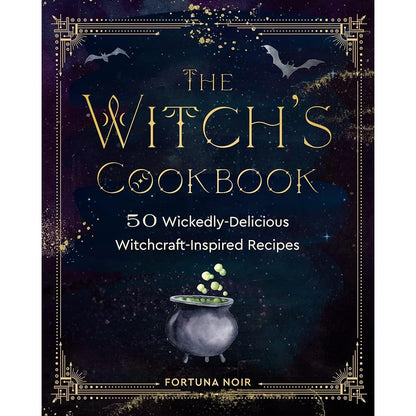 The Witch's Cookbook: 50 Wickedly Delicious Witchcraft-Inspired Recipes cover image