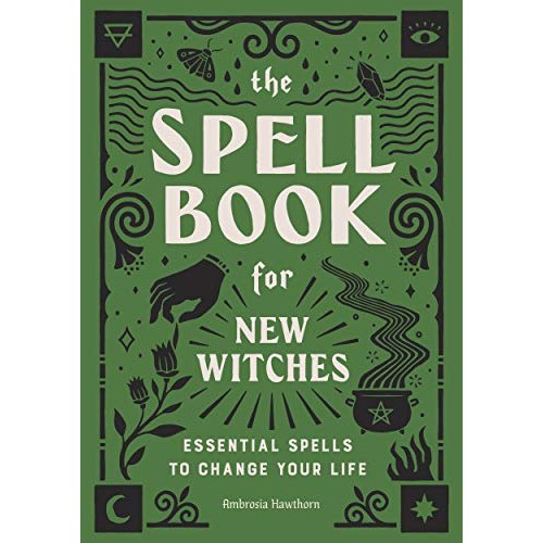 The Spell Book for New Witches: Essential Spells to Change Your Life cover image
