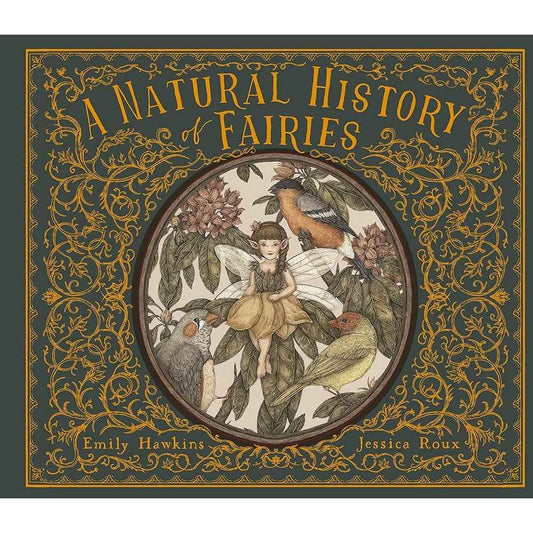 A Natural History of Fairies by Emily Hawkins, Jessica Roux