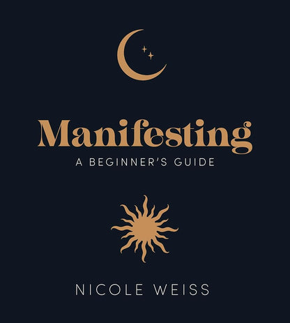 Manifesting: A beginner's guide to attracting your best life cover image