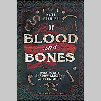 Blood & Bones book by Kate Freuler, explores shadow magick and witchcraft.