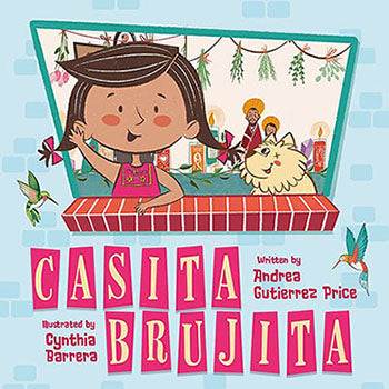 Casita Brujita: A Brujeria Picture Book by Andrea Gutierrez Price, Cynthia Barrera