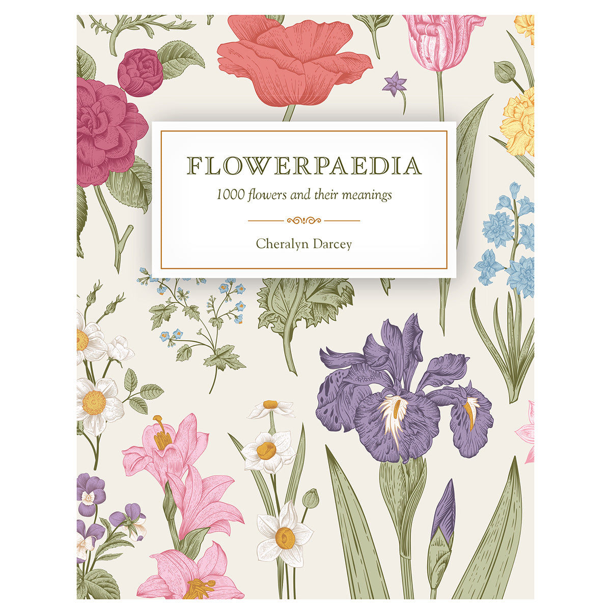 Flowerpaedia: 1000 flowers and their meanings by Cheralyn Darcey