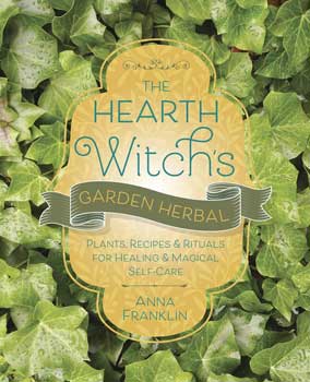 Hearth Witch's Garden Herbal by Anna Franklin