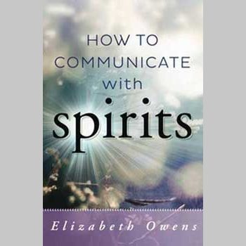 Book cover of "How to Communicate with Spirits" by Elizabeth Owens, featuring ethereal imagery.