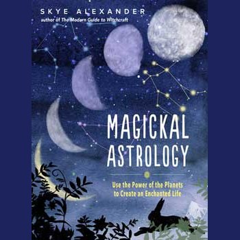 Book cover of "Magickal Astrology" by Skye Alexander, featuring celestial images and mystical themes.