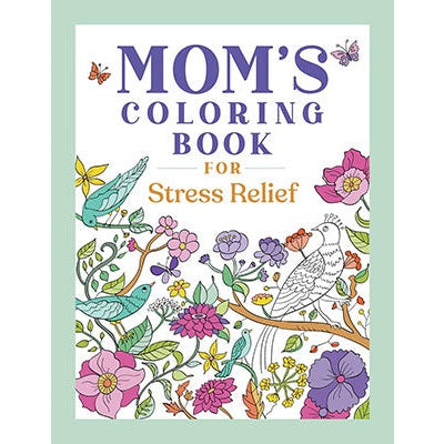 Mom's coloring book for Stress Relief