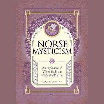 Norse Mysticism: An Exploration of Viking Traditions and Magical Practices (Mystic Traditions) by Disa Forvitin