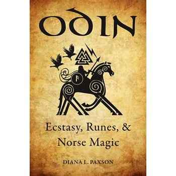 Odin, Ecstasy, Runes, & Norse Magic by Diana Paxson