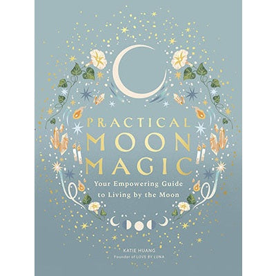 Practical Moon Magic by Katie Huang