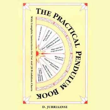 Practical Pendulum Book: With Instructions for Use and 38 Pendulum Charts by D. Jurriaanse