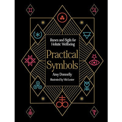 Practical Symbols: Runes and Sigils for Holistic Wellbeing (Practical MBS) by Amy Donnelly, Viki Lester