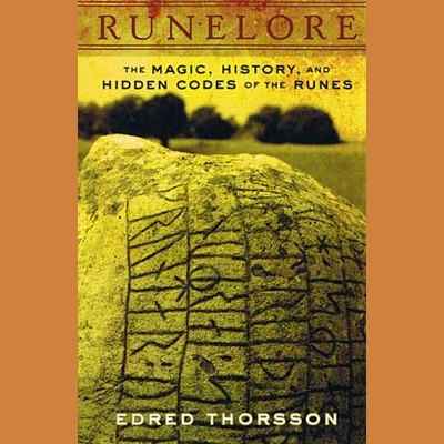 Runelore: The Magic, History, and Hidden Codes of the Runes by Edred Thorsson