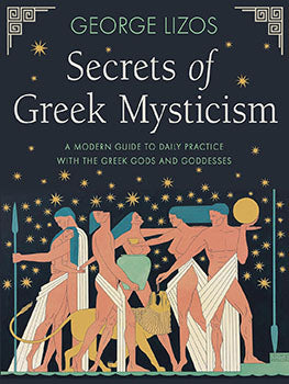 Secrets of Greek Mysticism by George Lizos