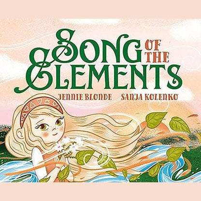 Song of the Elements by Jennie Blonde, Sanja Kolenko