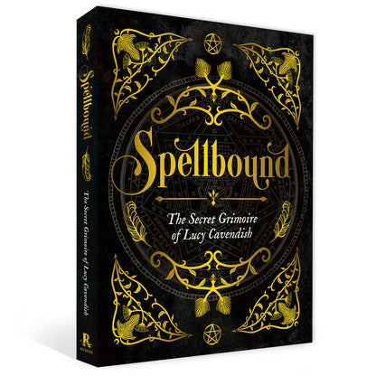 Spellbound: The Secret Grimoire of Lucy Cavendish by Lucy Cavendish