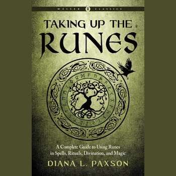 Taking Up the Runes workbook by Diana Paxson exploring ancient Norse alphabet for spiritual and magical use