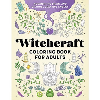Witchcraft Coloring Book for Adults: Nourish the Spirit and Channel Creative Energy by Rockridge Press