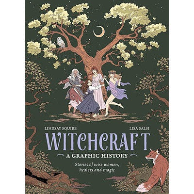 Witchcraft: A Graphic History: Stories of wise women, healers and magic (Graphic MBS) by Lindsay Squire, Lisa Salsi