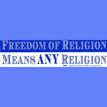 Freedom of Religion Means Any Religion bumper sticker