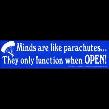 Minds are like parachutes... bumper sticker