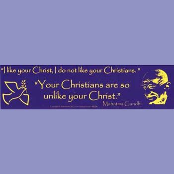 I Like Your Christ, I Do Not Like Your Christians