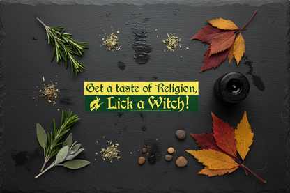 a Taste of Religion. Lick a Witch Bumper Sticker, alternate view