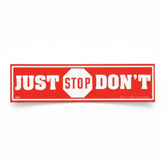 Just Don't Bumper Sticker
