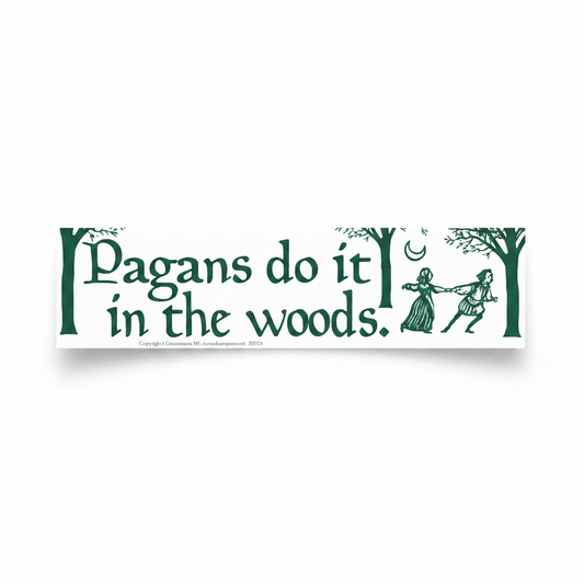 Pagans Do It In The Woods Bumper Sticker