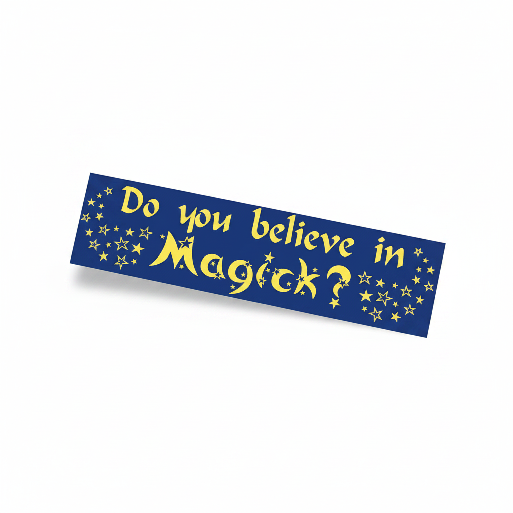 Do You Believe in Magick? Bumper Sticker